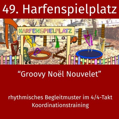 49. Harfenspielplatz - Groovy Noël Nouvelet
