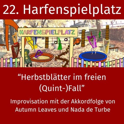 22. Harfenspielplatz - Herbstblätter im freien (Quint-)Fall