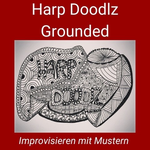 Improvisieren mit Mustern, Variationspirinzipien, Rhythmusmuster, ausführliches Kursmaterial Harp Doodlz Grounded Kursbild