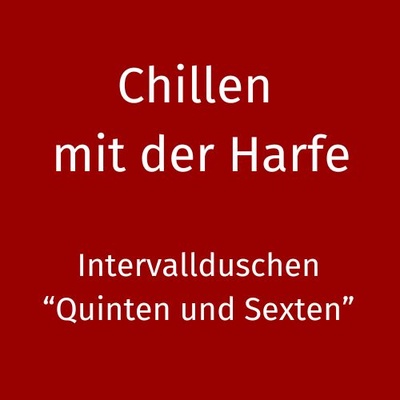 Chillen mit der Harfe - Intervallduschen