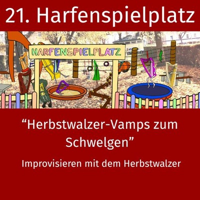 21. Harfenspielplatz - Herbstwalzer-Vamps zum Schwelgen