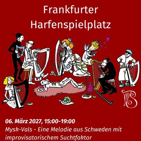 Mysk-Vals, schwedische Melodie mit improvisatorischem Suchtfaktor Frankfurter Harfenspielplatz 06.03.2027 Kursbild