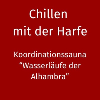 Chillen mit der Harfe - Wasserläufe der Alhambra
