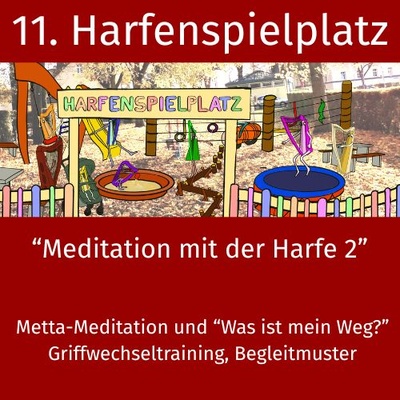 11. Harfenspielplatz - Meditation mit der Harfe 2