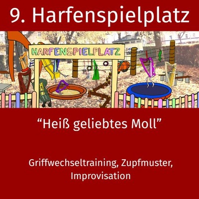 09. Harfenspielplatz - Heißgeliebtes Moll