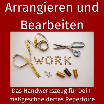 Arrangieren und Bearbeiten