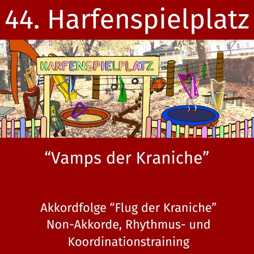 44. Harfenspielplatz - Vamps der Kraniche
