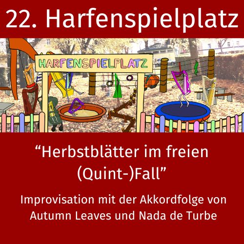 22. Harfenspielplatz - Herbstblätter im freien (Quint-)Fall
