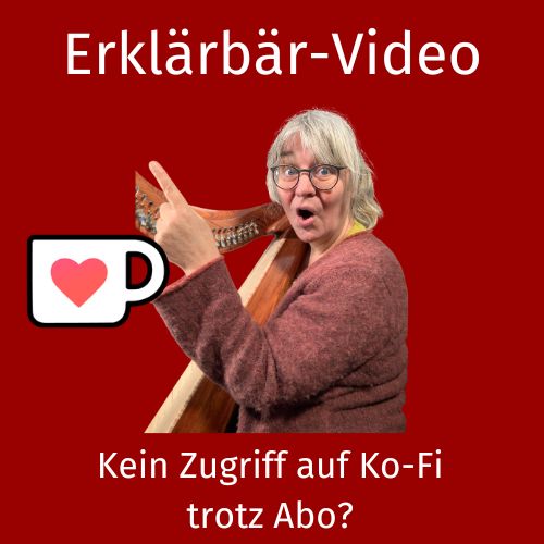 Erklärbär - Kein Zugriff auf Ko-Fi trotz Abo?