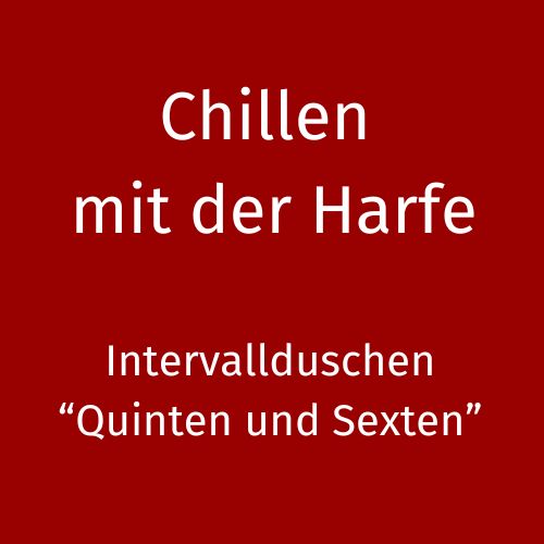 Chillen mit der Harfe - Intervallduschen